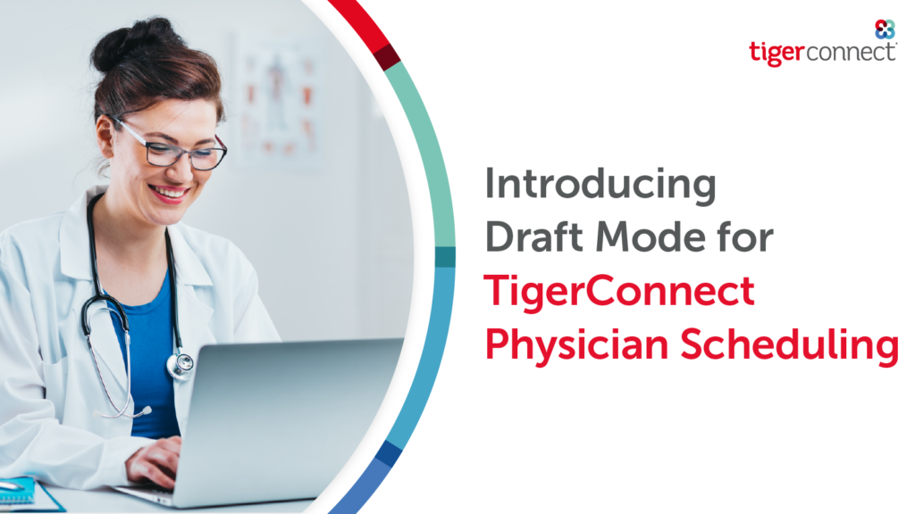 Draft Mode for TigerConnect Physician Scheduling | TigerConnect